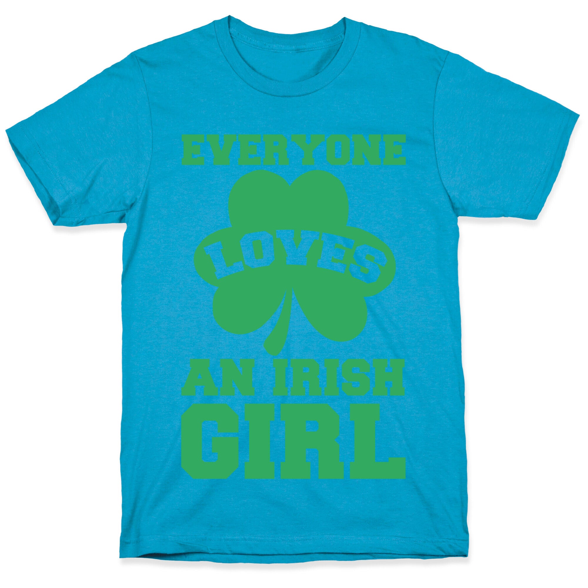 Everyone Loves An Irish Girl Unisex Triblend Tee